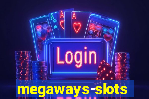 megaways-slots