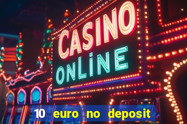 10 euro no deposit casino 2020