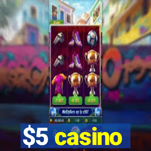 $5 casino