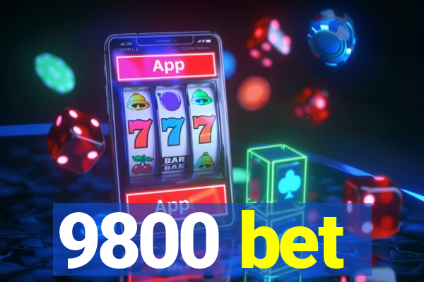 9800 bet