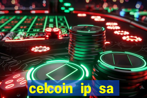 celcoin ip sa plataforma de jogos