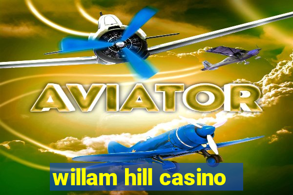 willam hill casino