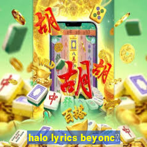 halo lyrics beyonc茅