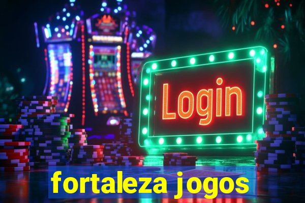 fortaleza jogos