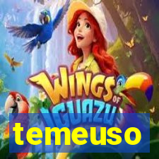 temeuso