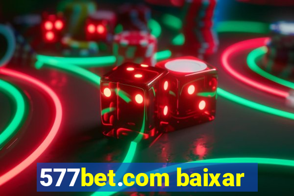 577bet.com baixar