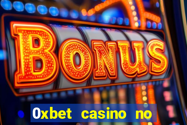 0xbet casino no deposit bonus