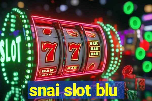 snai slot blu