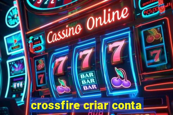 crossfire criar conta