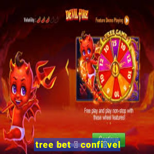 tree bet 茅 confi谩vel