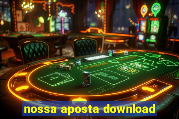 nossa aposta download