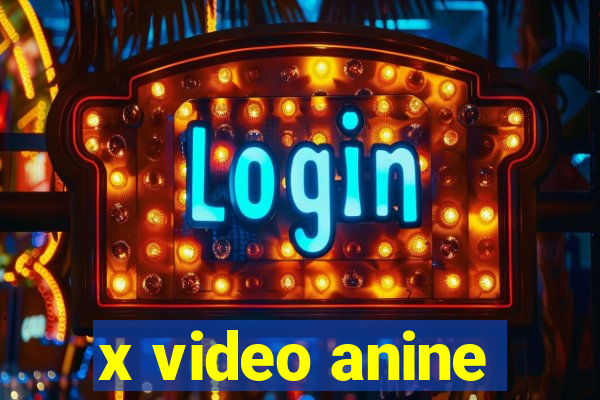 x video anine