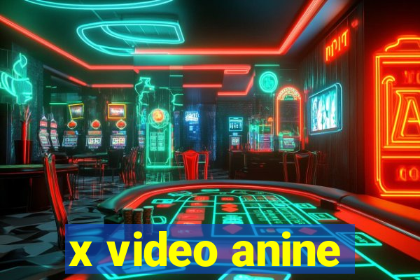 x video anine