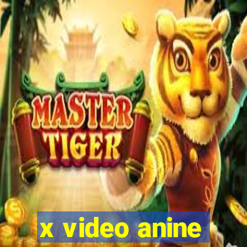 x video anine