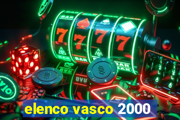 elenco vasco 2000