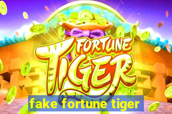 fake fortune tiger