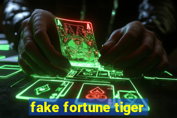 fake fortune tiger