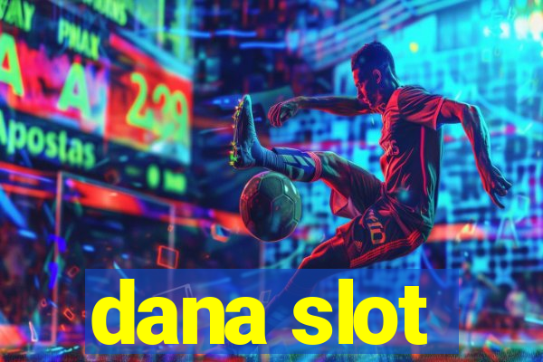 dana slot