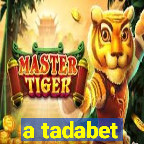 a tadabet