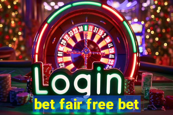 bet fair free bet