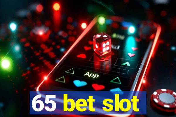 65 bet slot