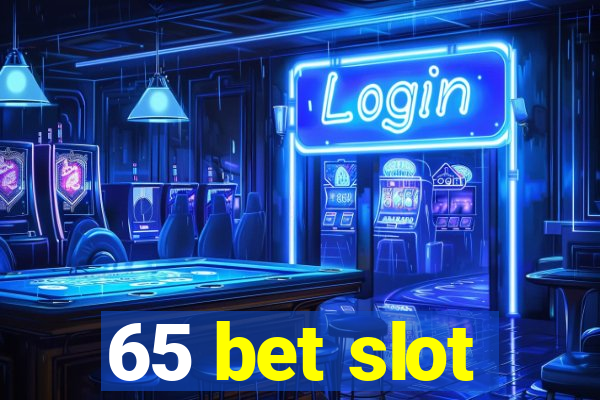 65 bet slot