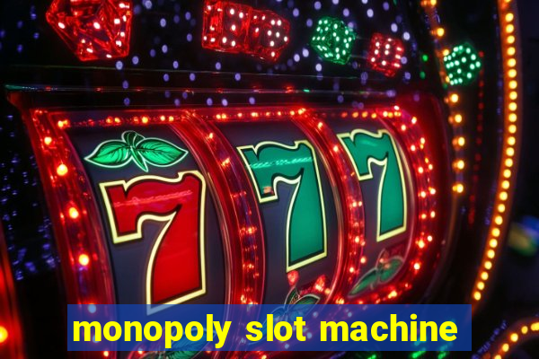 monopoly slot machine