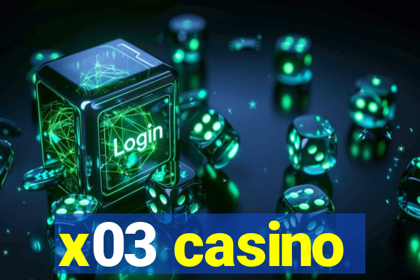 x03 casino