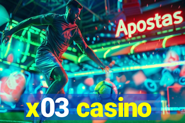 x03 casino