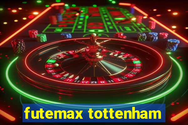 futemax tottenham