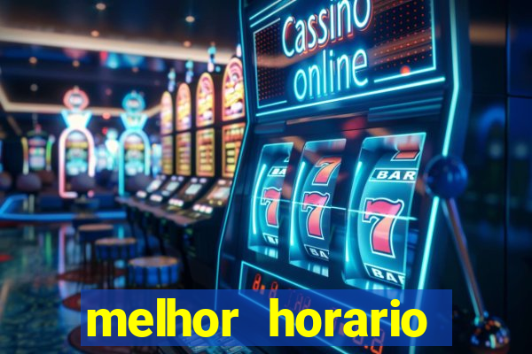 melhor horario jogar aviator