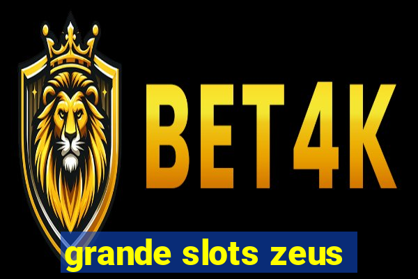 grande slots zeus