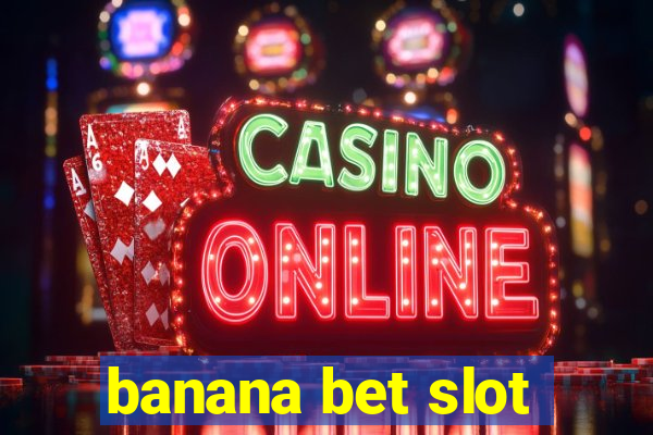 banana bet slot