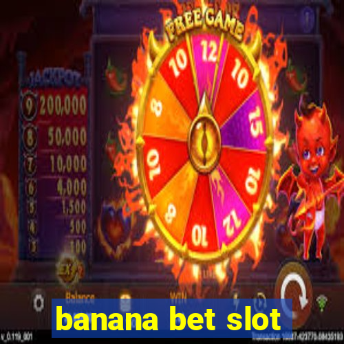 banana bet slot