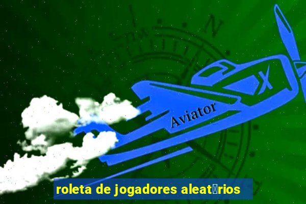 roleta de jogadores aleat贸rios