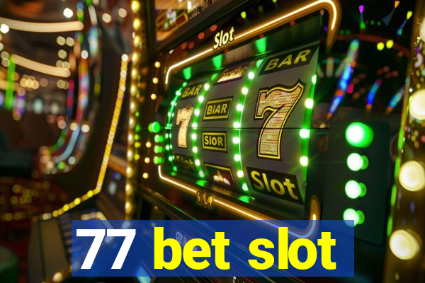 77 bet slot