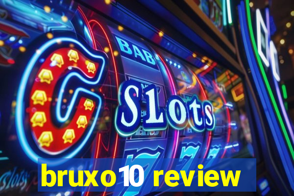 bruxo10 review