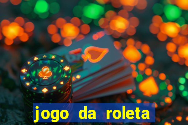 jogo da roleta online que ganha dinheiro