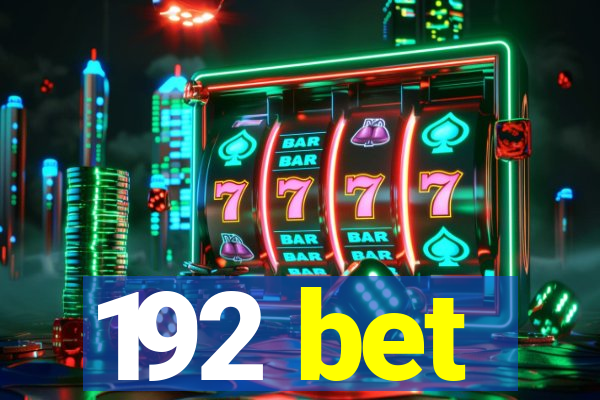 192 bet