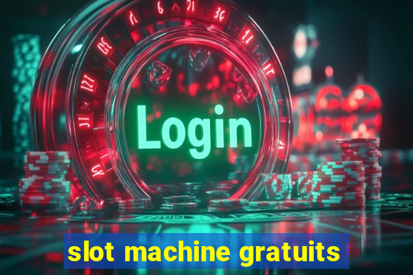 slot machine gratuits