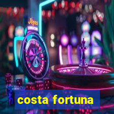 costa fortuna