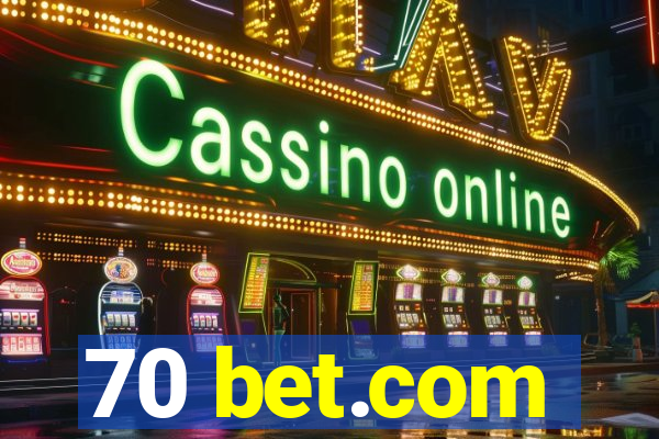 70 bet.com