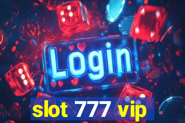 slot 777 vip