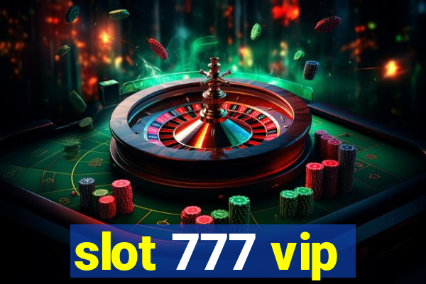 slot 777 vip