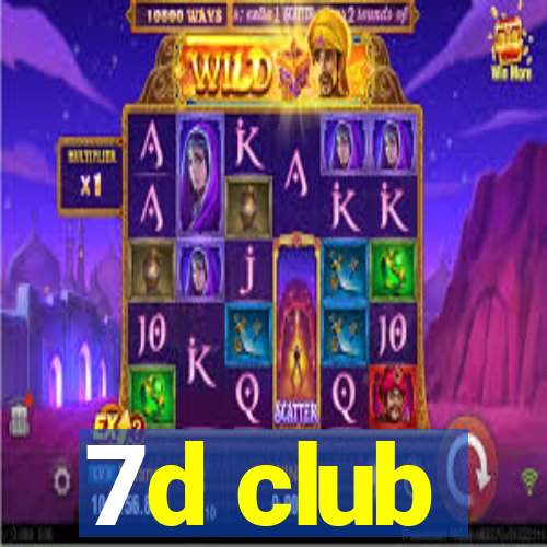 7d club