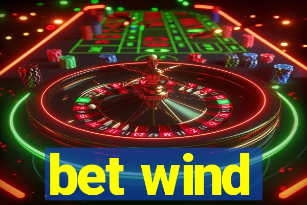 bet wind