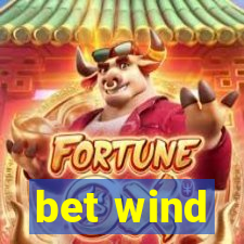 bet wind