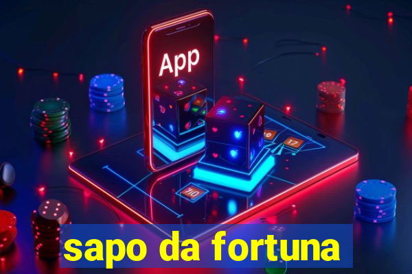 sapo da fortuna