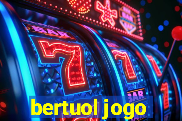 bertuol jogo