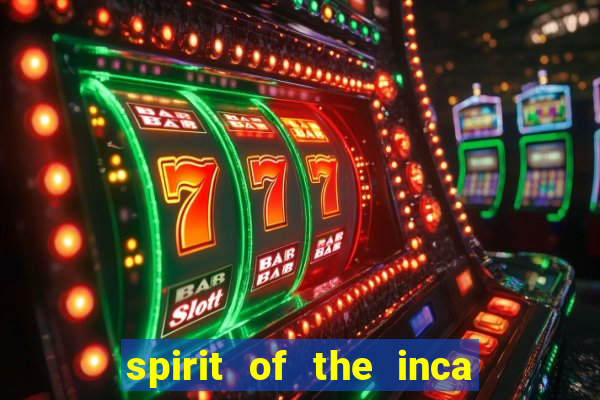 spirit of the inca slot free play